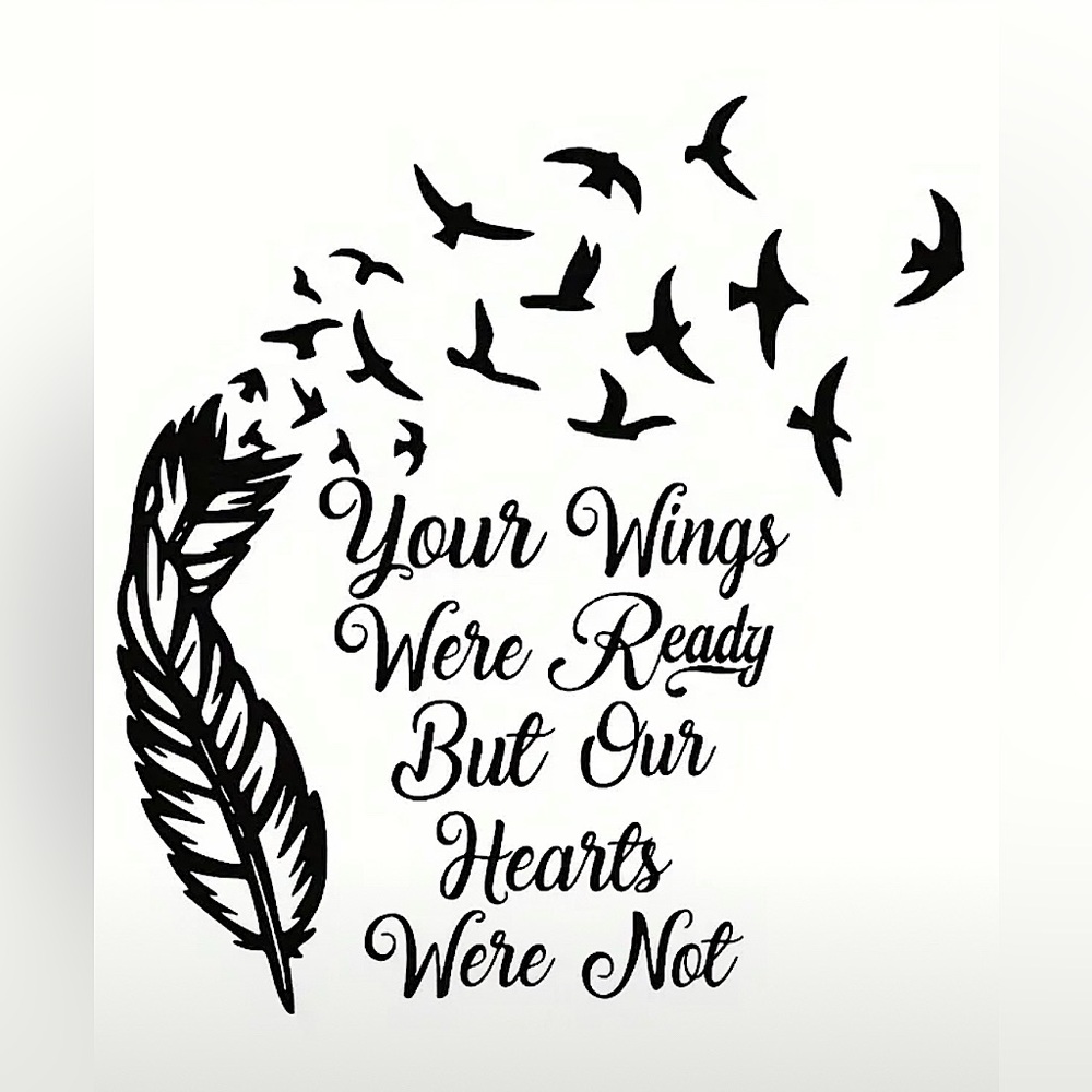 🕸️ Vinyl Waterproof Sticker “Your Wings Were Ready But Our Hearts Were Not” - Picture 3 of 5